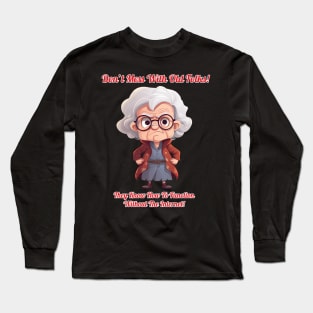 Woman - Don't Mess With Old Folks Long Sleeve T-Shirt